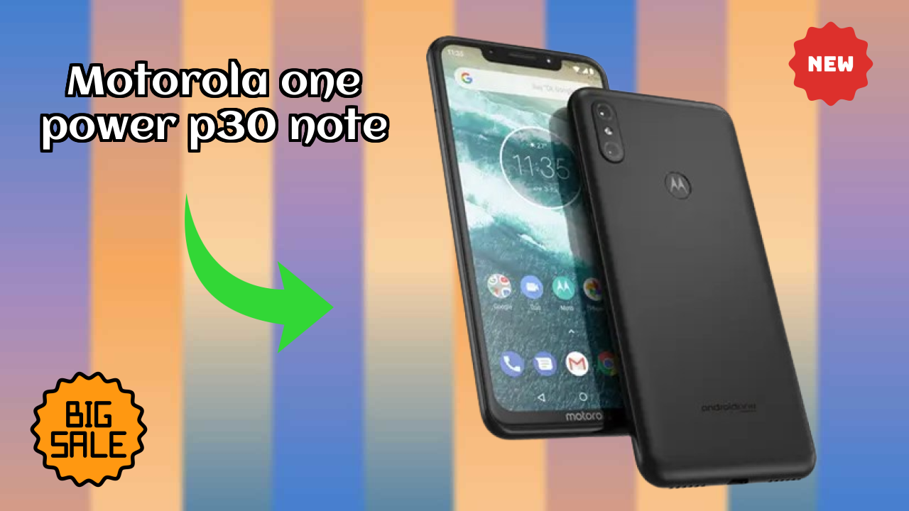 Motorola One Power (P30 Note) Price Drop Alert: Now Just ₹17,999 Only!