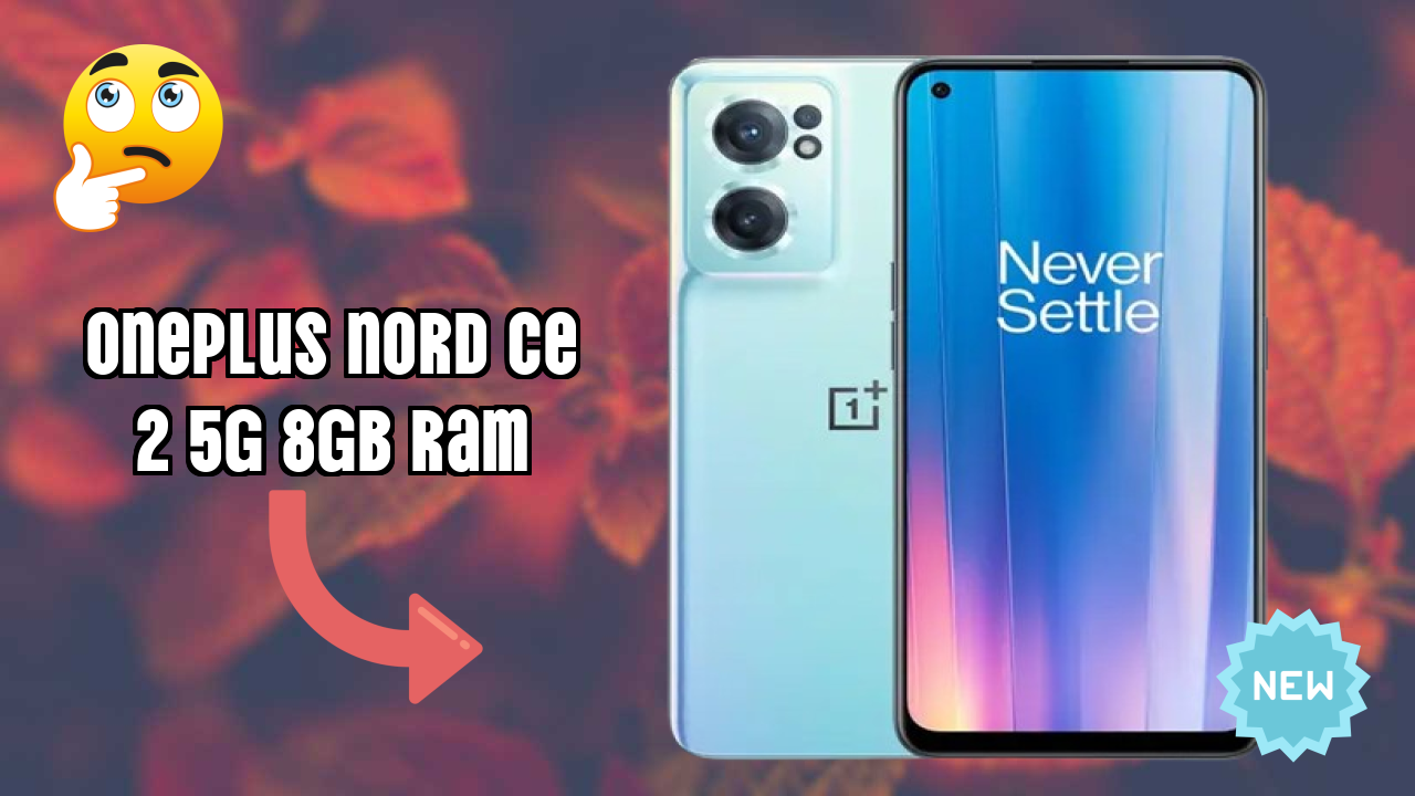 OnePlus Nord CE 2 5G 8GB RAM at ₹18,990 - Complete Buying Guide