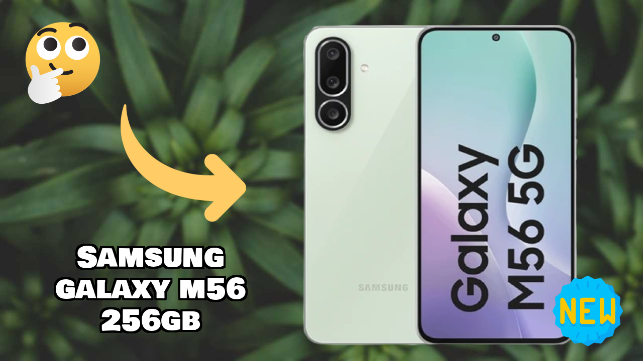 Samsung Galaxy M56 256GB vs Samsung: Complete Feature Compare